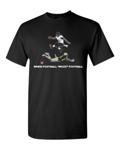 When Football “WUZZ” Football  T-Shirts