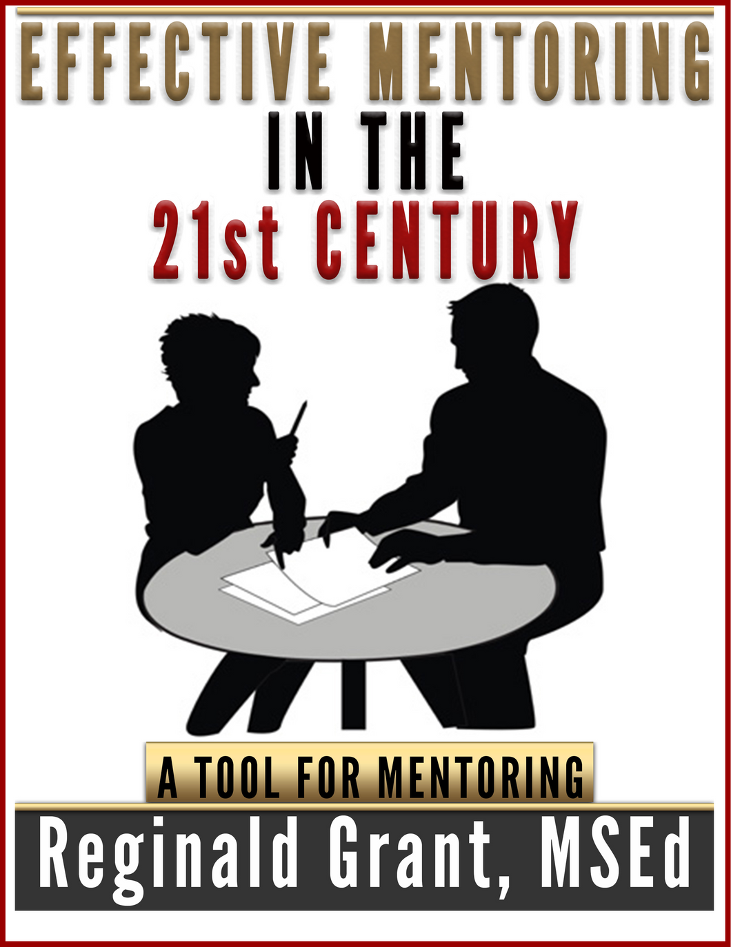 Effective Mentoring in the 21st Century: A Tool for Mentoring
